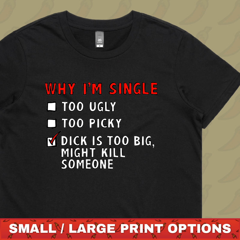 Why I’m Single 🍆☠️ - Women's T Shirt