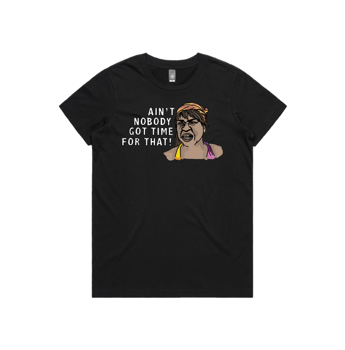 XS / Black / Large Front Design Ain't Nobody Got Time For That! ⌚ - Women's T Shirt