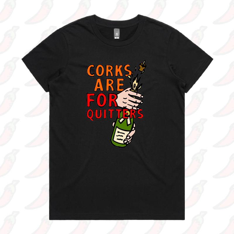 XS / Black / Large Front Design Corks Are For Quitters 🍾 – Women's T Shirt
