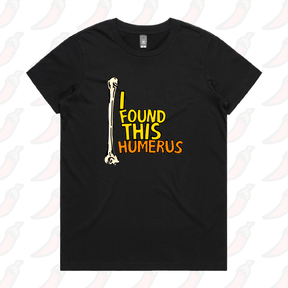 XS / Black / Large Front Design I Found This Humerus 🦴 – Women's T Shirt