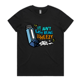 XS / Black / Large Front Design It Ain’t Easy Being Wheezy 😫💨 – Women's T Shirt