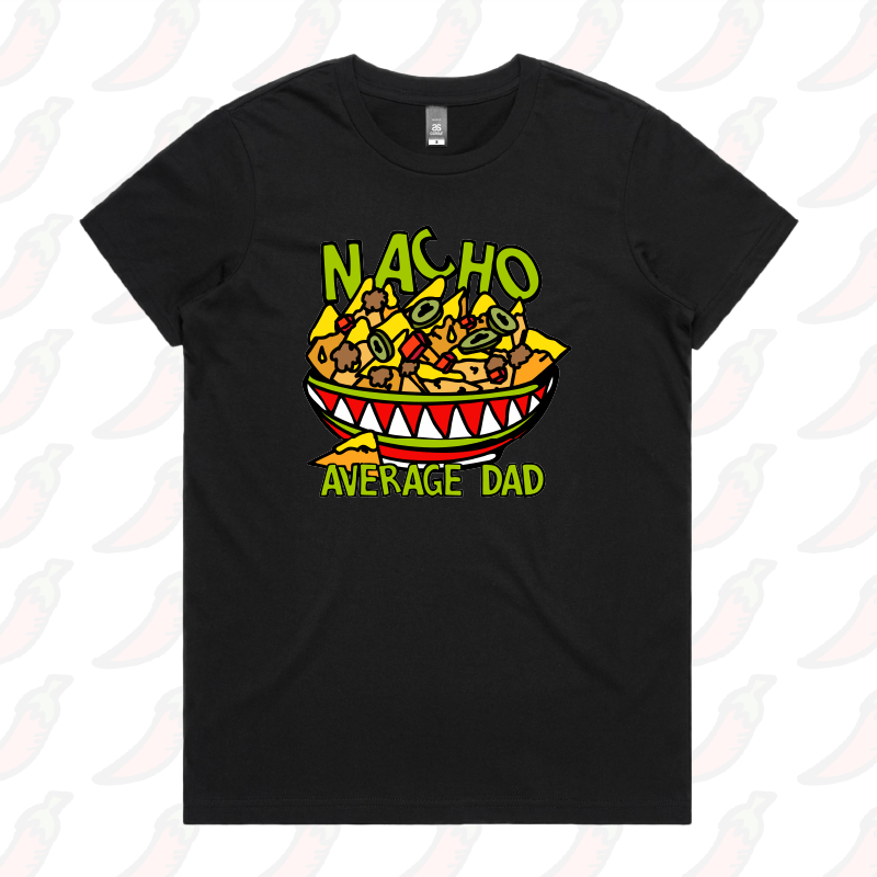 XS / Black / Large Front Design Nacho Average Dad 😉 – Women's T Shirt