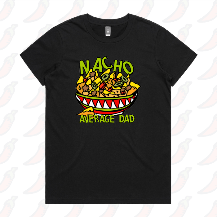 XS / Black / Large Front Design Nacho Average Dad 😉 – Women's T Shirt