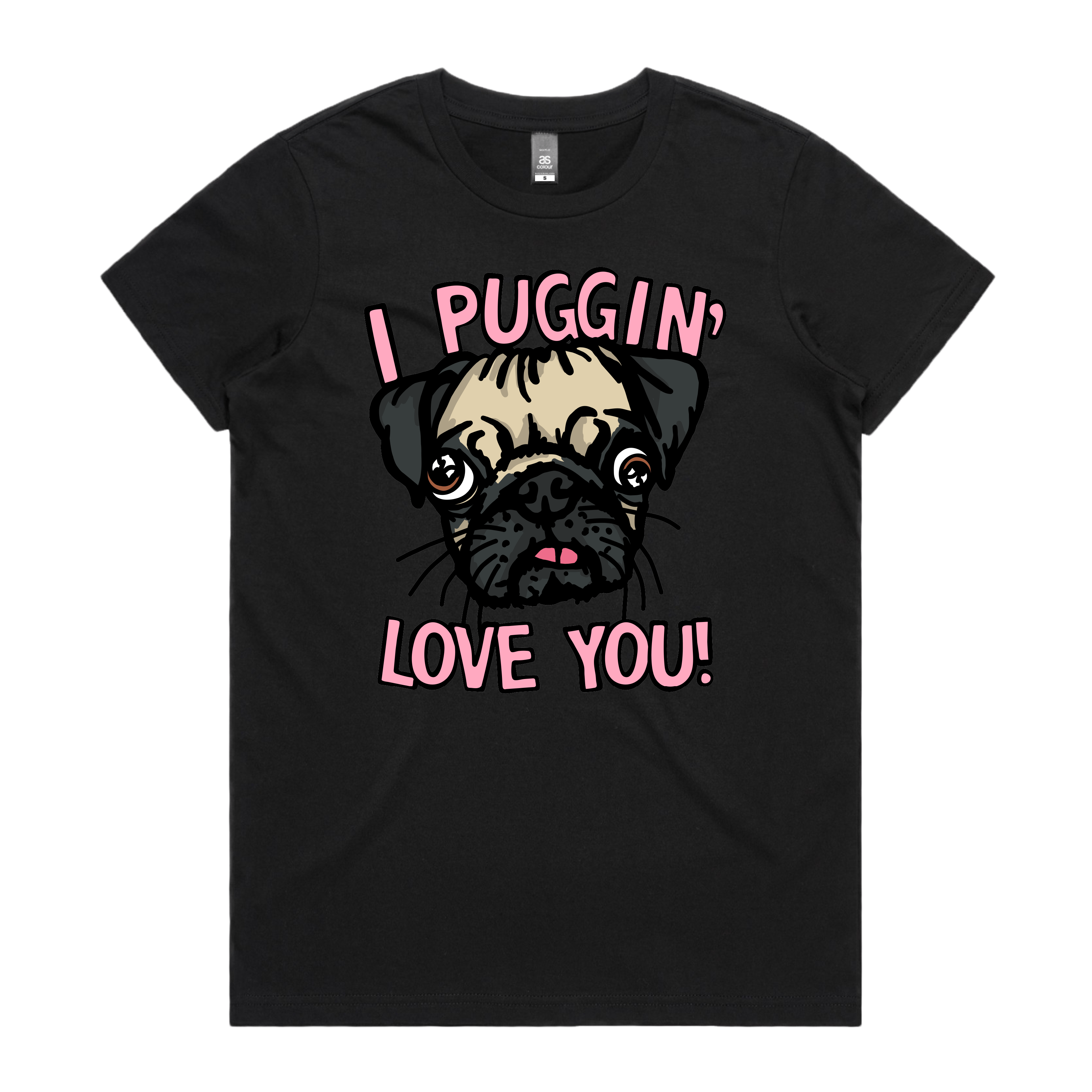XS / Black / Large Front Design Puggin Love you 🐶❣️ - Women's T Shirt