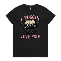 XS / Black / Large Front Design Puggin Love you 🐶❣️ - Women's T Shirt