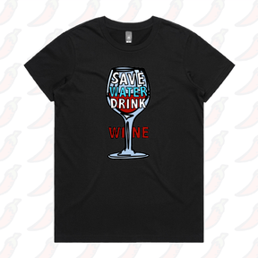 XS / Black / Large Front Design Save Water Drink Wine 🍷- Women's T Shirt