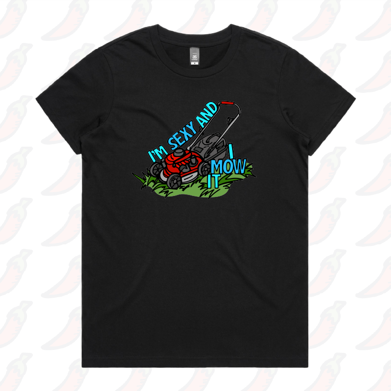 XS / Black / Large Front Design Sexy And I Mow It 😘 🌾 – Women's T Shirt