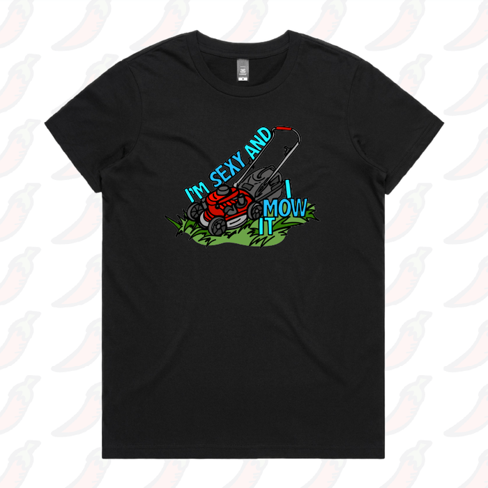 XS / Black / Large Front Design Sexy And I Mow It 😘 🌾 – Women's T Shirt