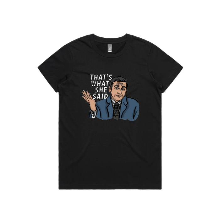 XS / Black / Large Front Design That's What She Said 🖨️ - Women's T Shirt