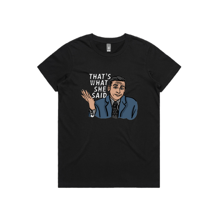 XS / Black / Large Front Design That's What She Said 🖨️ - Women's T Shirt