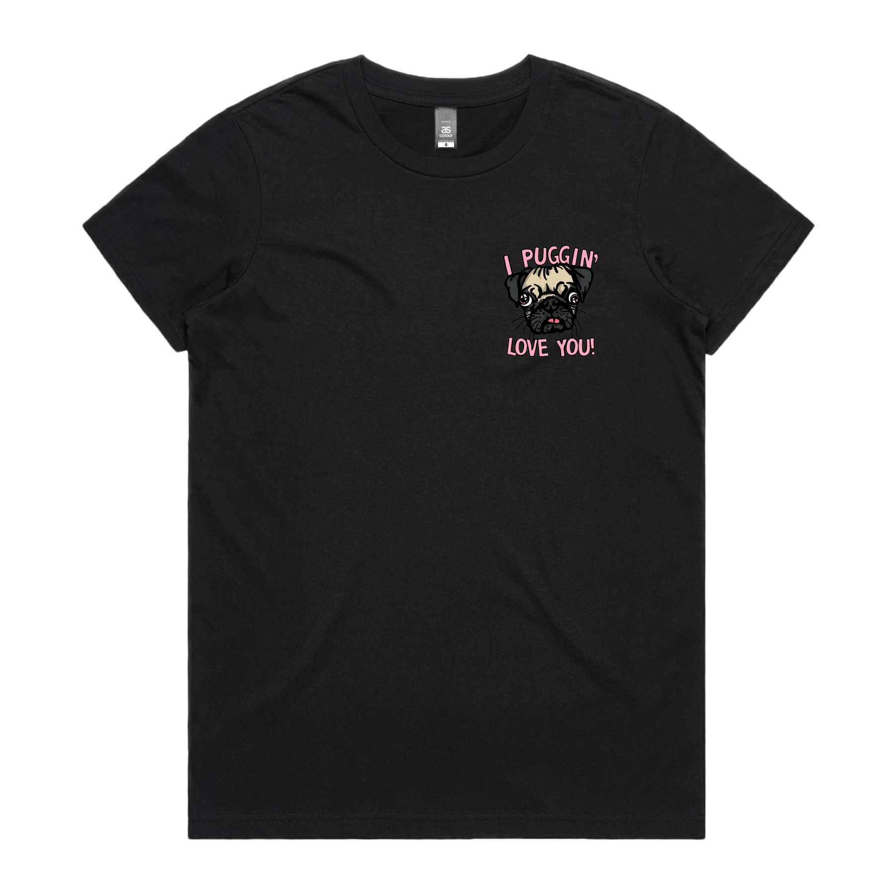 XS / Black / Small Front Design Puggin Love you 🐶❣️ - Women's T Shirt