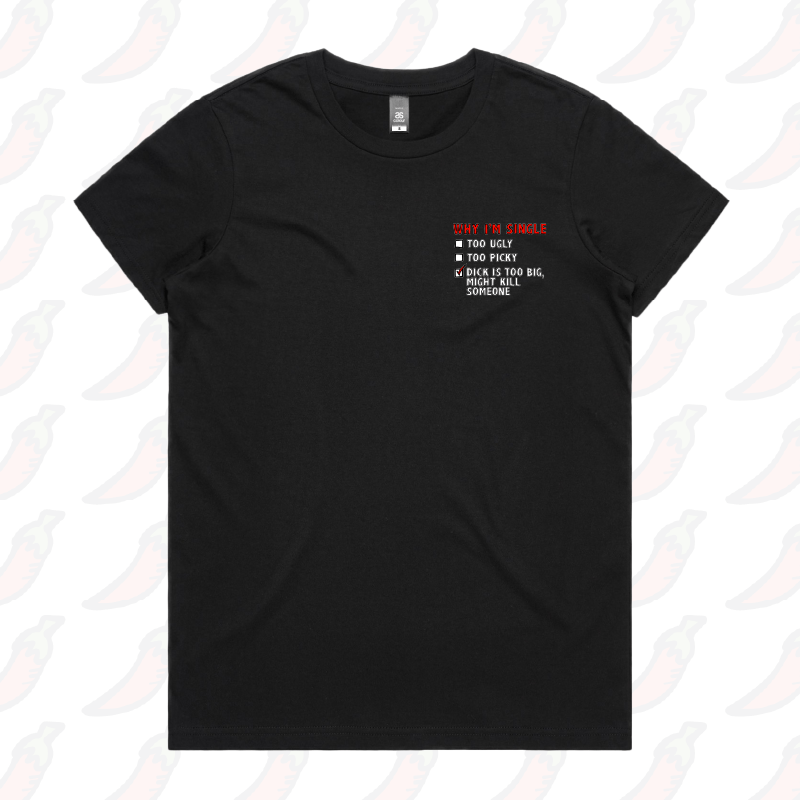 XS / Black / Small Front Design Why I’m Single 🍆☠️ - Women's T Shirt