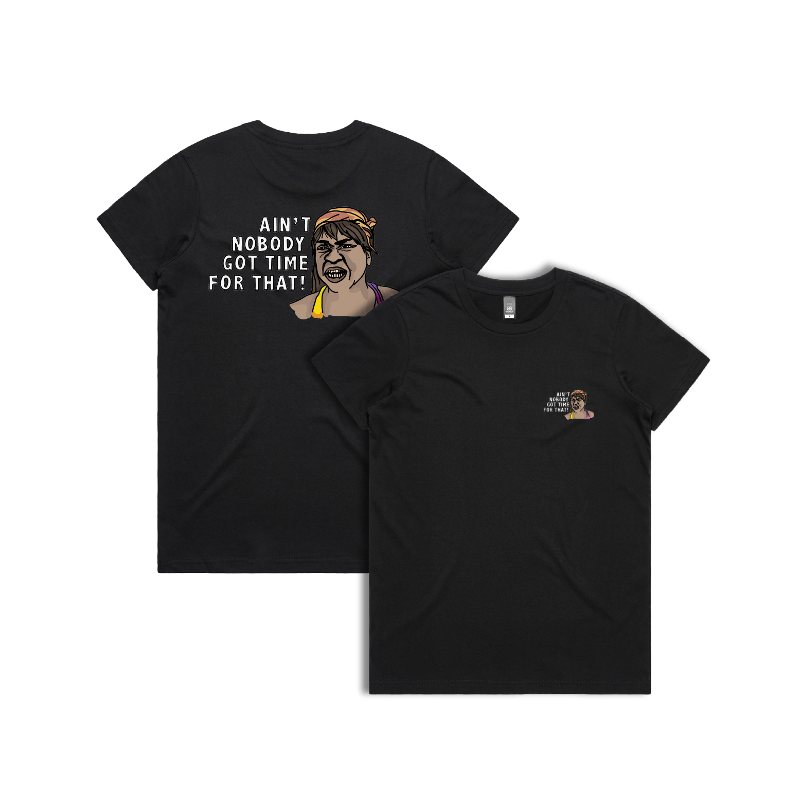 XS / Black / Small Front & Large Back Design Ain't Nobody Got Time For That! ⌚ - Women's T Shirt