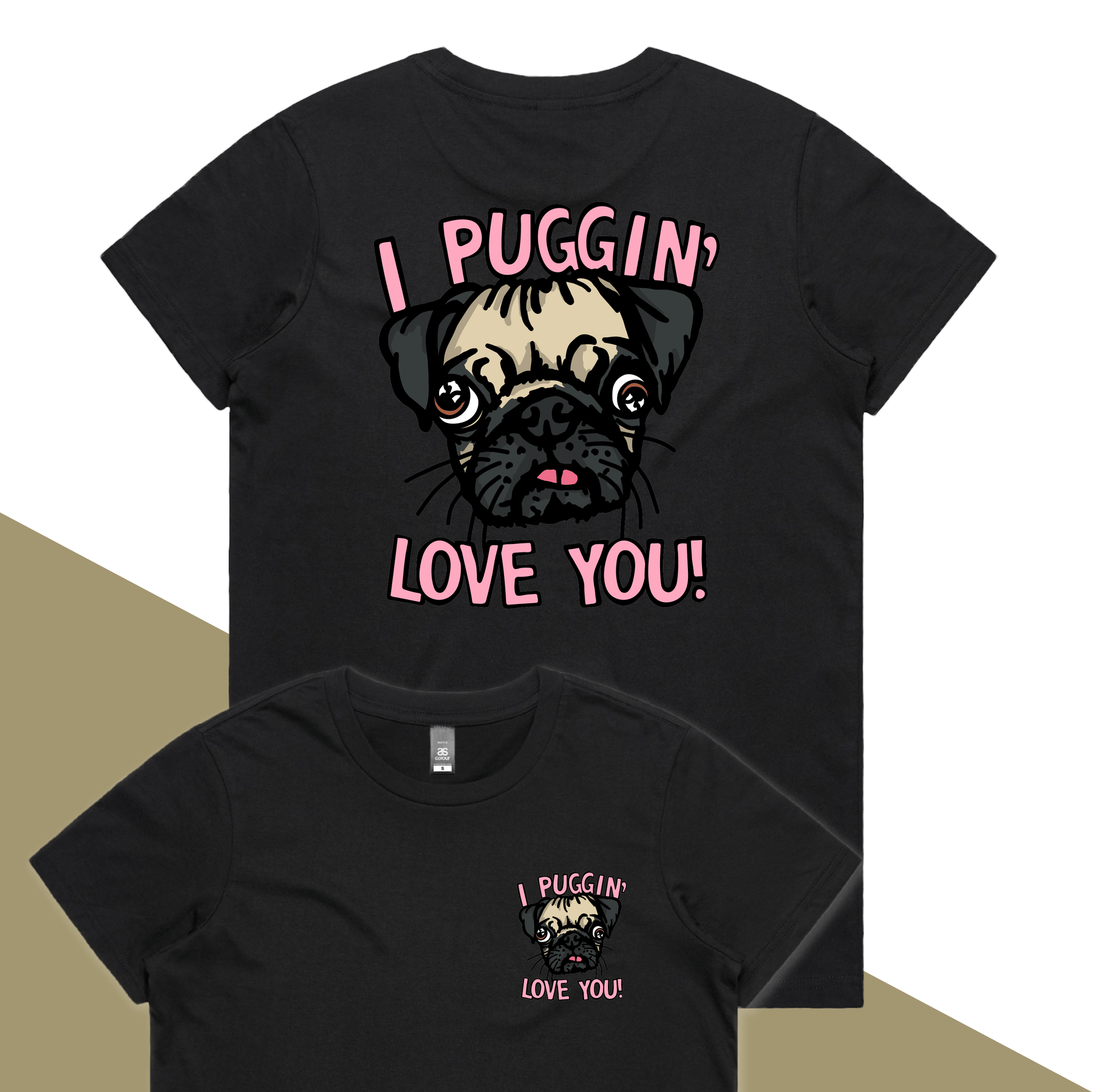 XS / Black / Small Front & Large Back Design Puggin Love you 🐶❣️ - Women's T Shirt