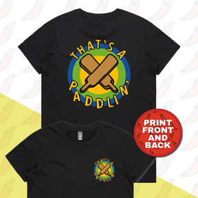 XS / Black / Small Front & Large Back Design That’s A Paddlin’ 🏏 –  Women's T Shirt