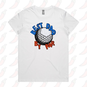 XS / White / Large Front Design Best Dad By Par Ball ⛳ – Women's T Shirt