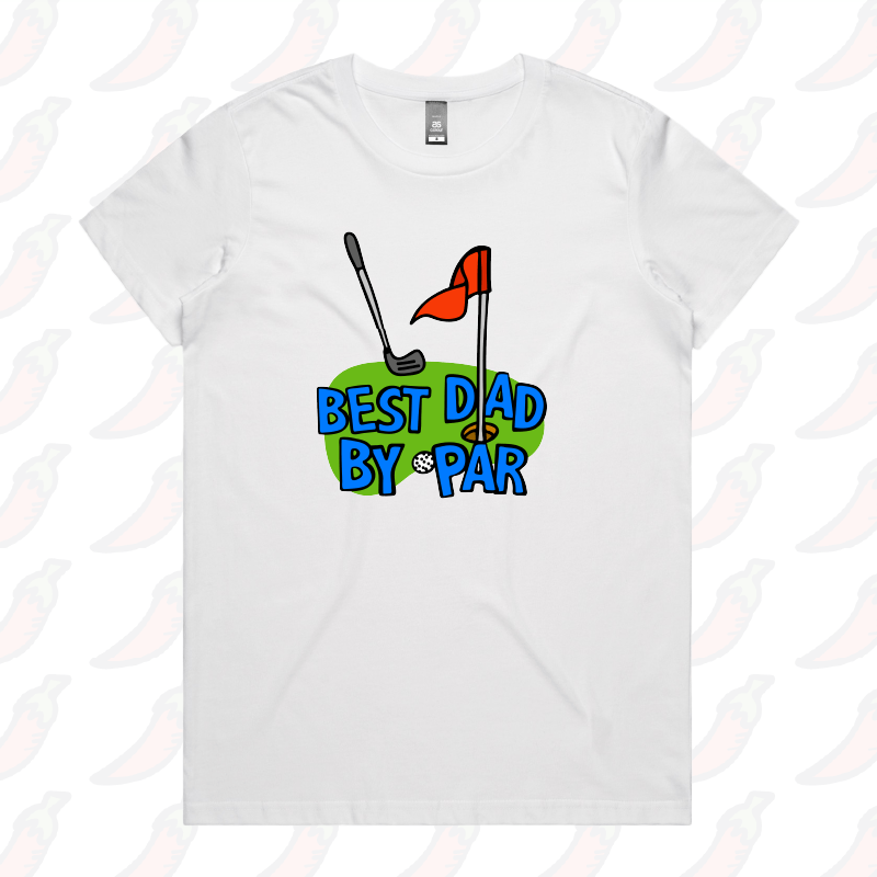 XS / White / Large Front Design Best Dad By Par Green ⛳ - Women's T Shirt
