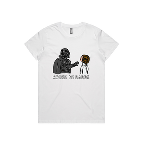 XS / White / Large Front Design Choke Me Daddy 😲 - Women's T Shirt