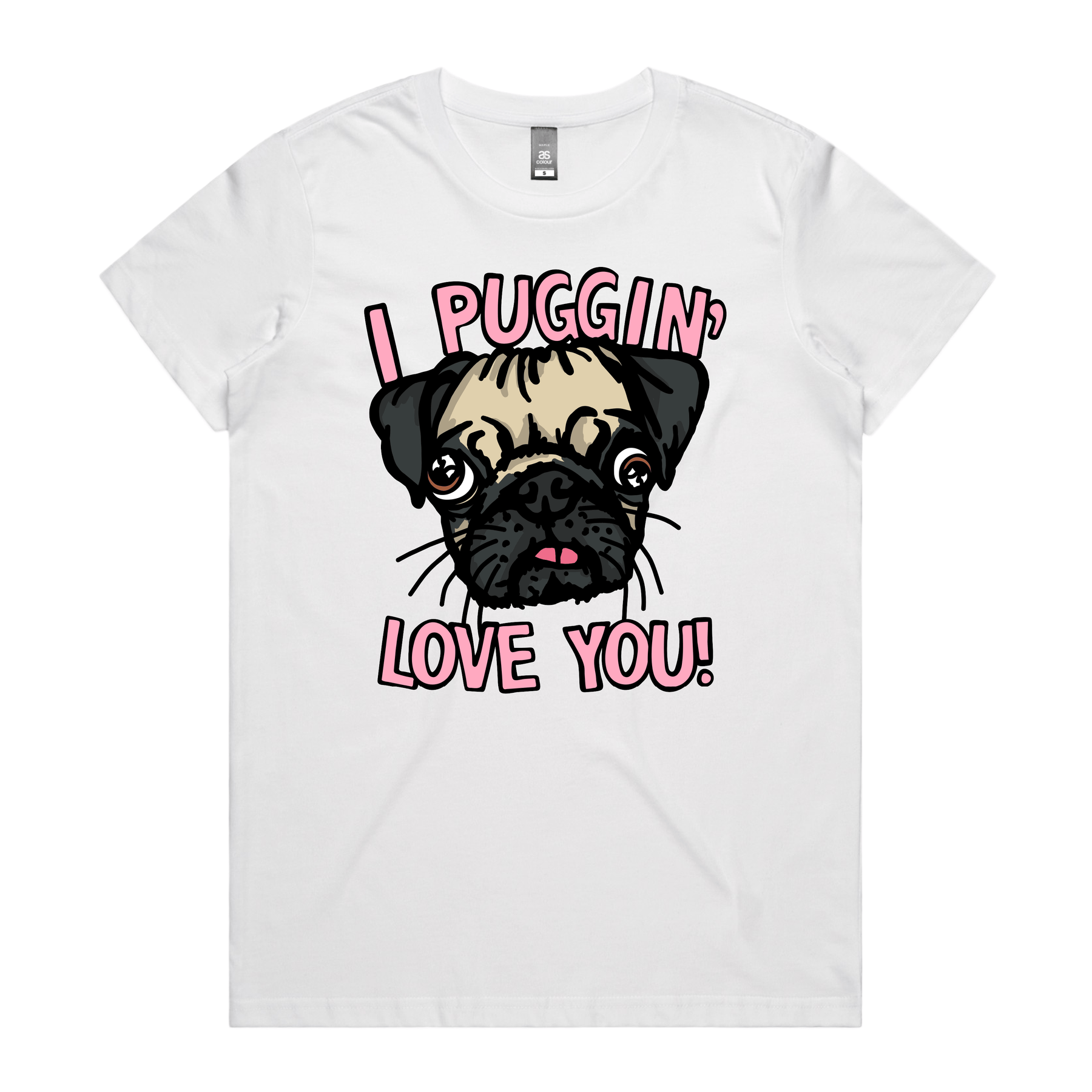 XS / White / Large Front Design Puggin Love you 🐶❣️ - Women's T Shirt