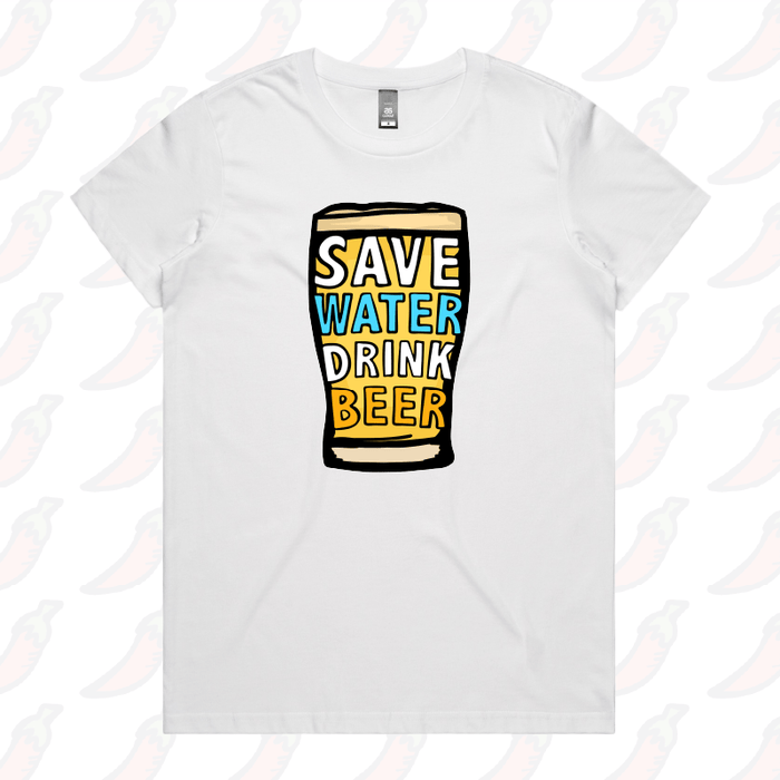 XS / White / Large Front Design Save Water Drink Beer 🚱🍺 - Women's T Shirt