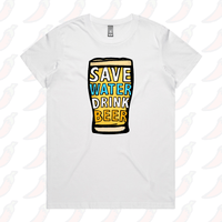 XS / White / Large Front Design Save Water Drink Beer 🚱🍺 - Women's T Shirt