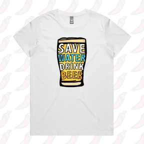 XS / White / Large Front Design Save Water Drink Beer 🚱🍺 - Women's T Shirt