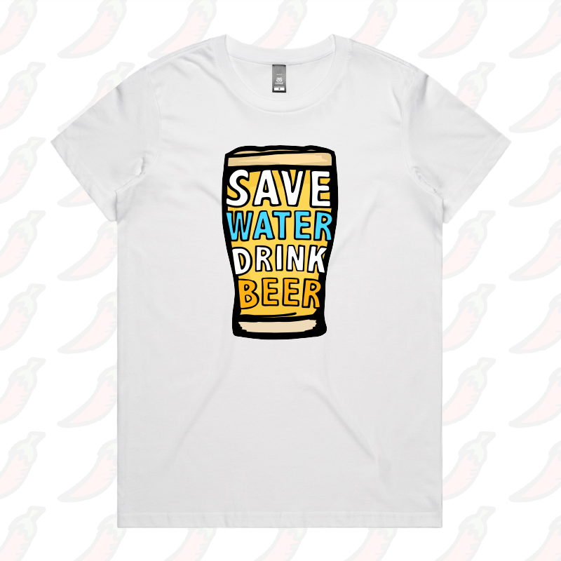 XS / White / Large Front Design Save Water Drink Beer 🚱🍺 - Women's T Shirt