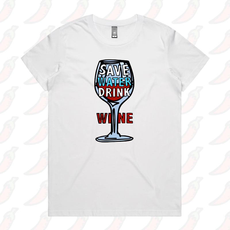 XS / White / Large Front Design Save Water Drink Wine 🍷- Women's T Shirt