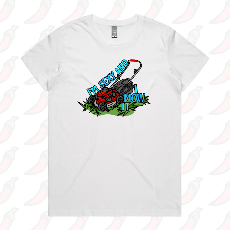 XS / White / Large Front Design Sexy And I Mow It 😘 🌾 – Women's T Shirt