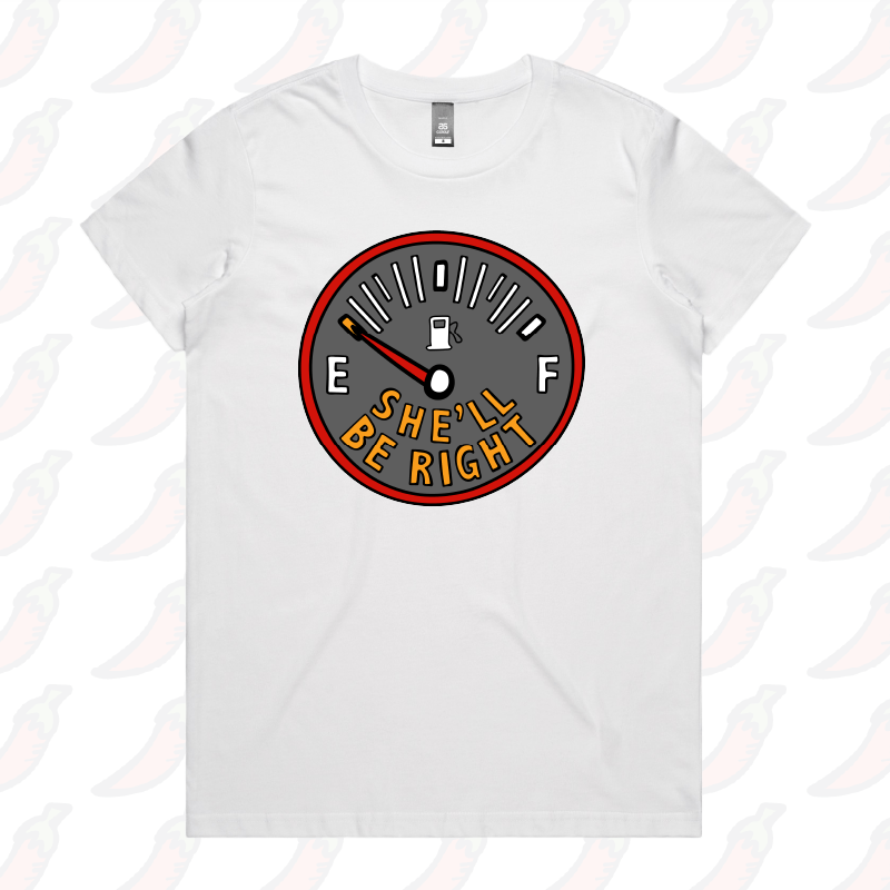 XS / White / Large Front Design She’ll Be Right Fuel 🤷⛽ – Women's T Shirt
