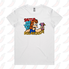 XS / White / Large Front Design Take My Dollary Doos 💵 – Women's T Shirt