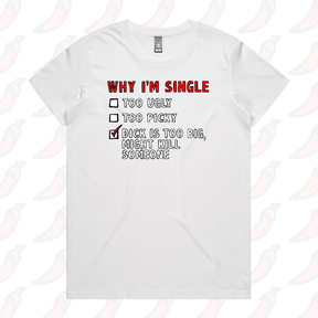 XS / White / Large Front Design Why I’m Single 🍆☠️ - Women's T Shirt