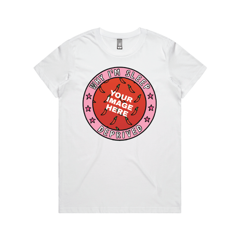 XS / White Sleep Deprived 👶 - Customisable Women's T Shirt