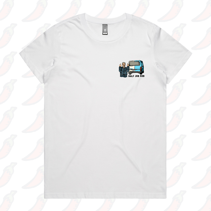 XS / White / Small Front Design Half Job Rob 🤬 - Women's T Shirt