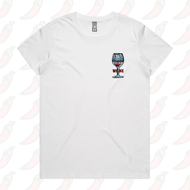 XS / White / Small Front Design Save Water Drink Wine 🍷- Women's T Shirt