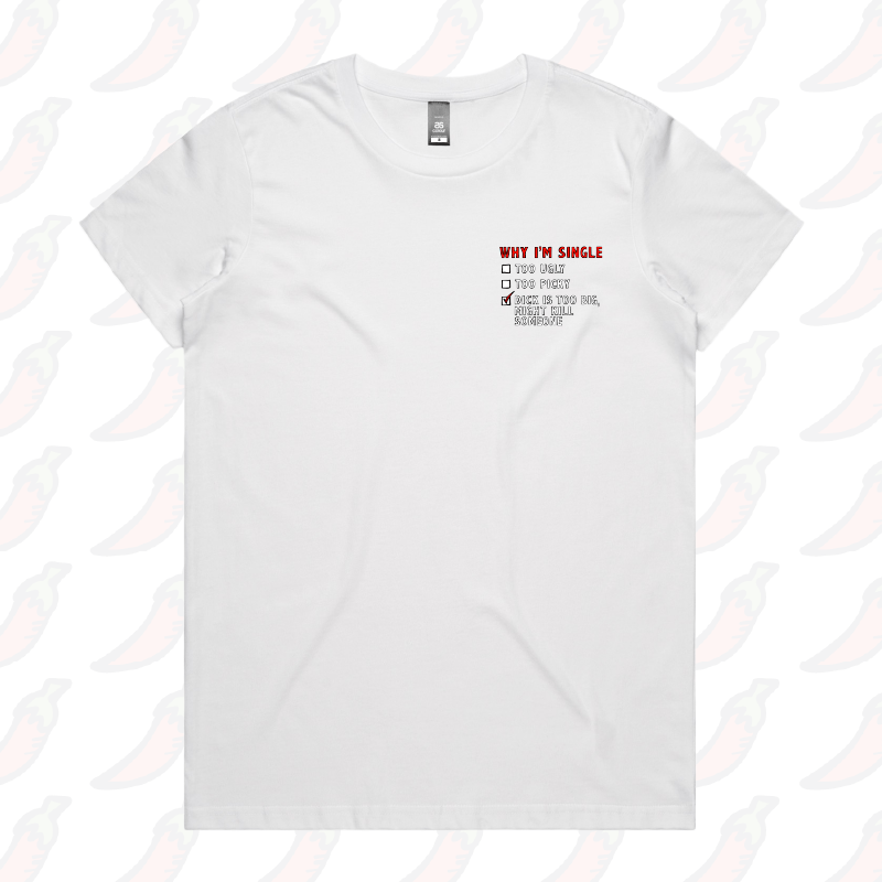 XS / White / Small Front Design Why I’m Single 🍆☠️ - Women's T Shirt