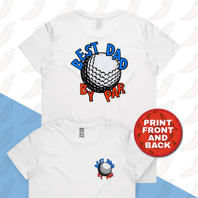 XS / White / Small Front & Large Back Design Best Dad By Par Ball ⛳ – Women's T Shirt