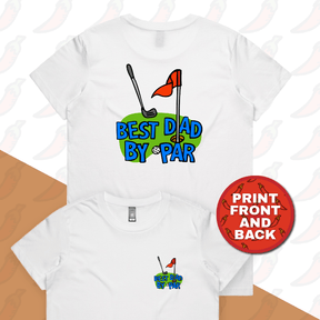 XS / White / Small Front & Large Back Design Best Dad By Par Green ⛳ - Women's T Shirt