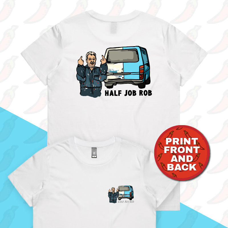 XS / White / Small Front & Large Back Design Half Job Rob 🤬 - Women's T Shirt