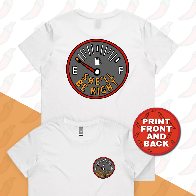 XS / White / Small Front & Large Back Design She’ll Be Right Fuel 🤷⛽ – Women's T Shirt