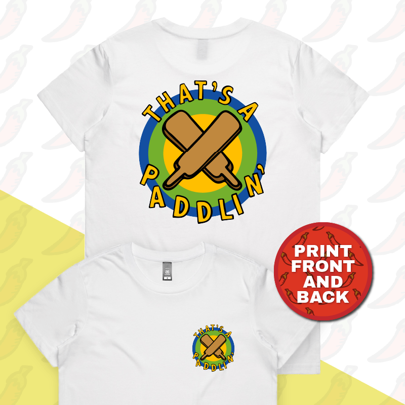 XS / White / Small Front & Large Back Design That’s A Paddlin’ 🏏 –  Women's T Shirt