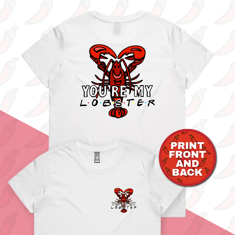 XS / White / Small Front & Large Back Design You’re My Lobster 🦞- Women's T Shirt