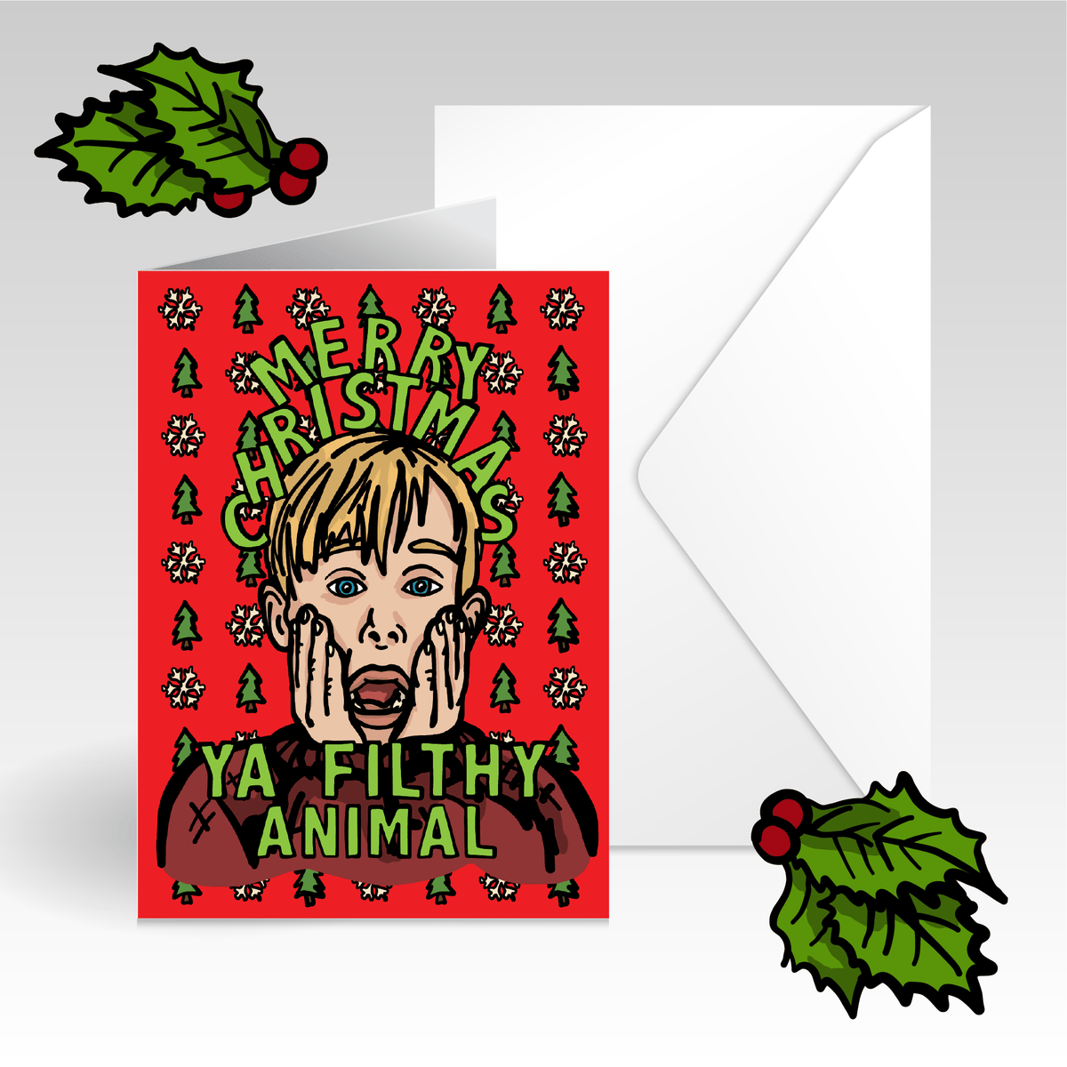 Ya Filthy Animal 🎅 - Christmas Card