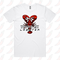 You’re My Lobster 🦞- Men's T Shirt
