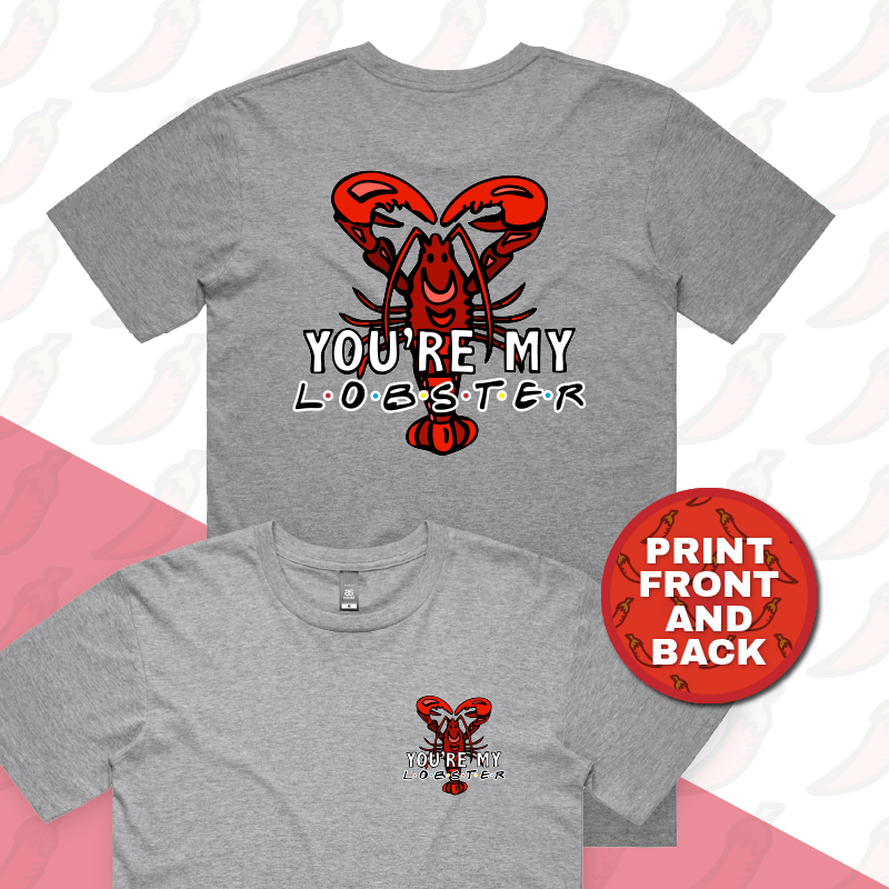 You’re My Lobster 🦞- Men's T Shirt