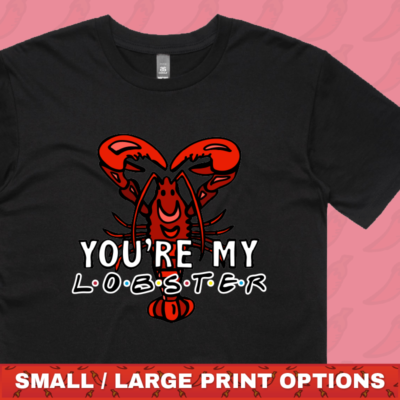 You’re My Lobster 🦞- Men's T Shirt