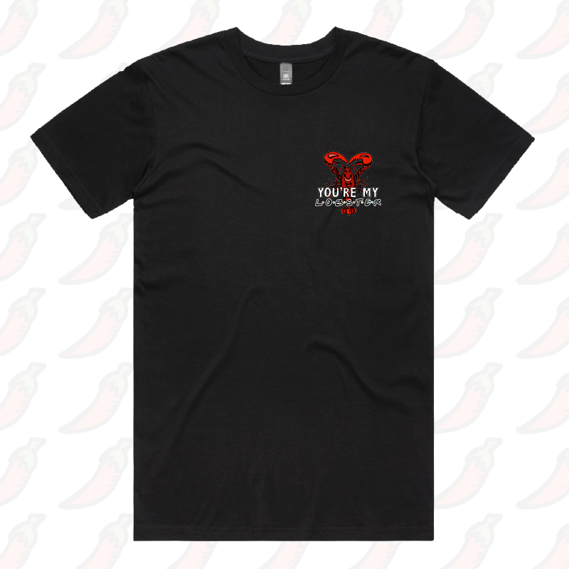 You’re My Lobster 🦞- Men's T Shirt