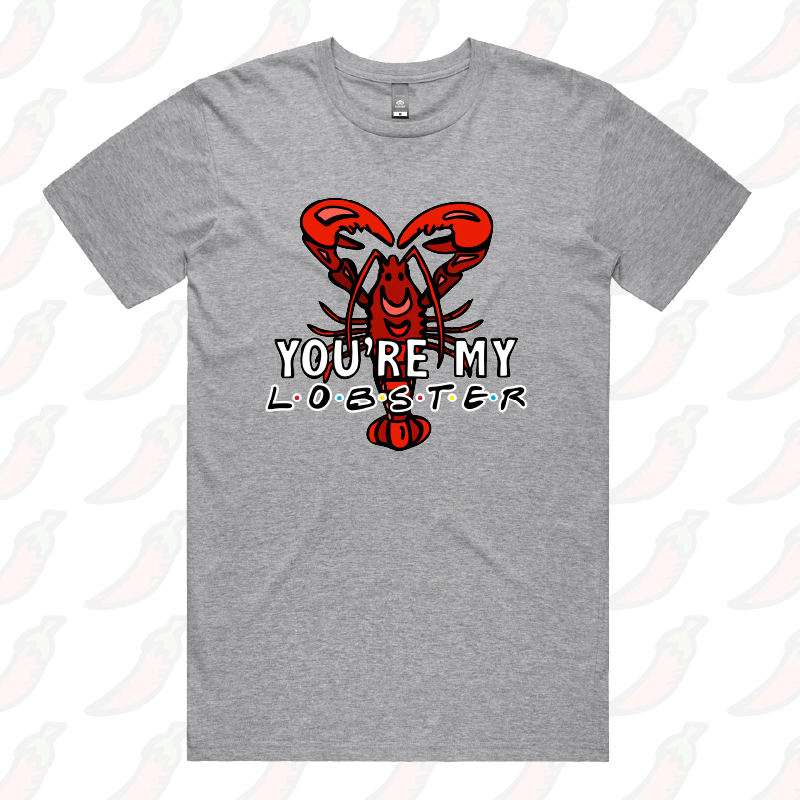 You’re My Lobster 🦞- Men's T Shirt