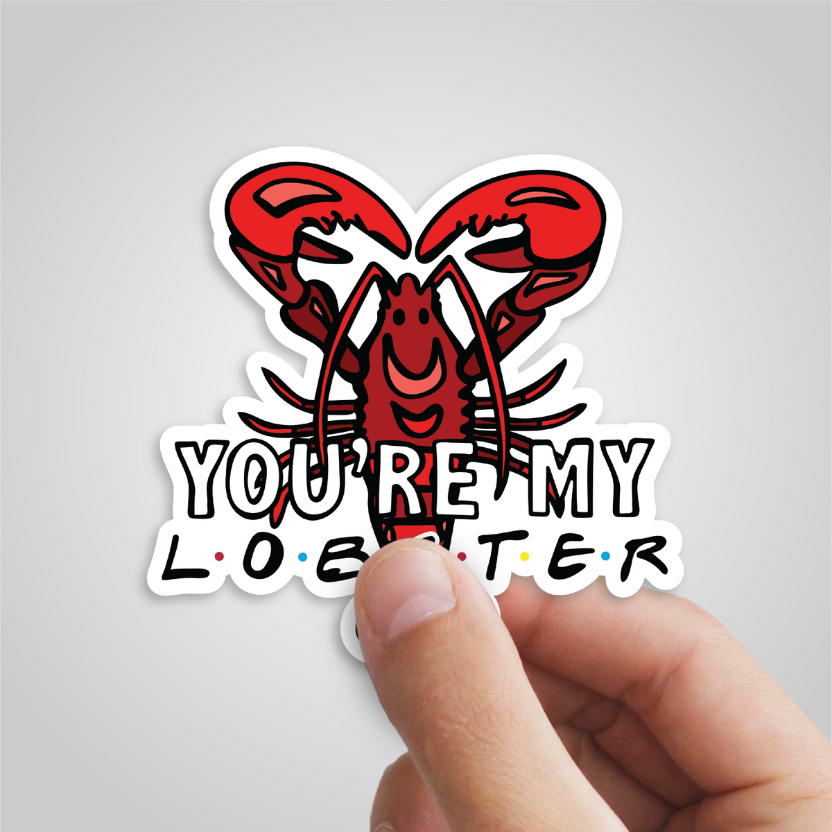 YOU’RE MY LOBSTER 🦞- Sticker