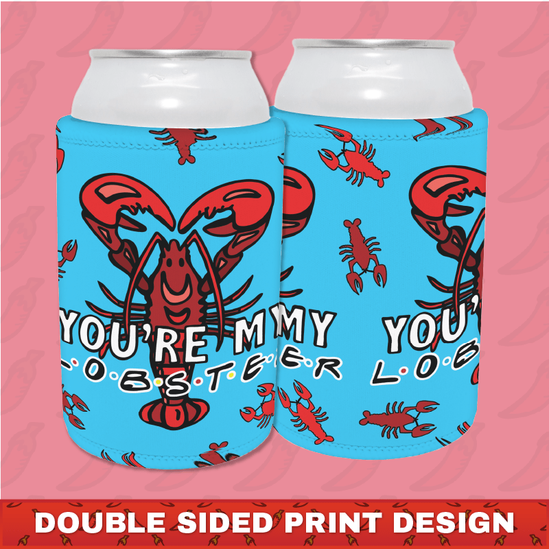 YOU’RE MY LOBSTER 🦞- Stubby Holder